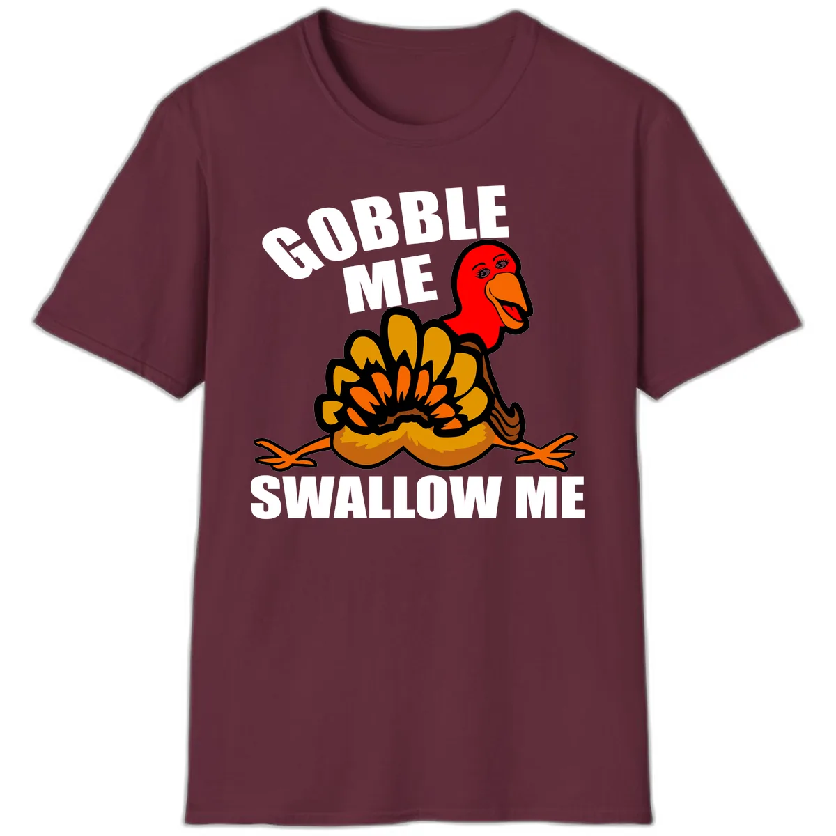 Gobble Me Swallow Me Turkey T-Shirt in Maroon
